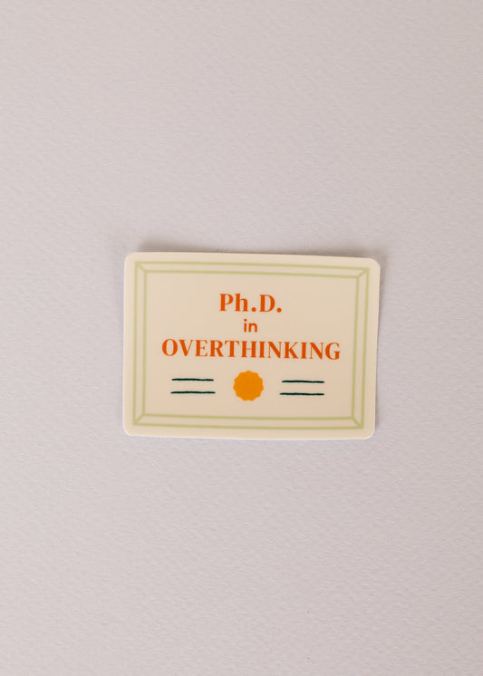 Sticker - Ph.D. in Overthinking