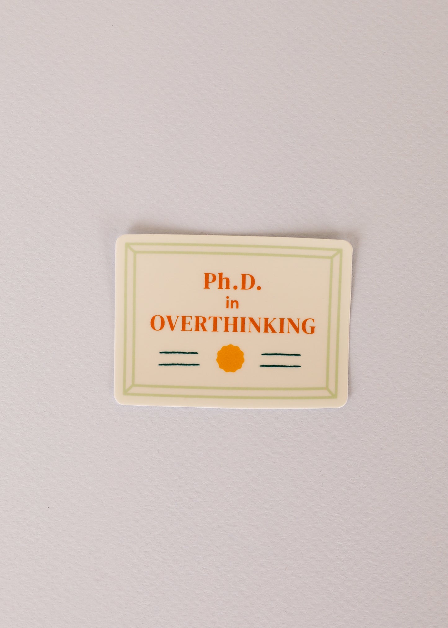 Sticker - Ph.D. in Overthinking